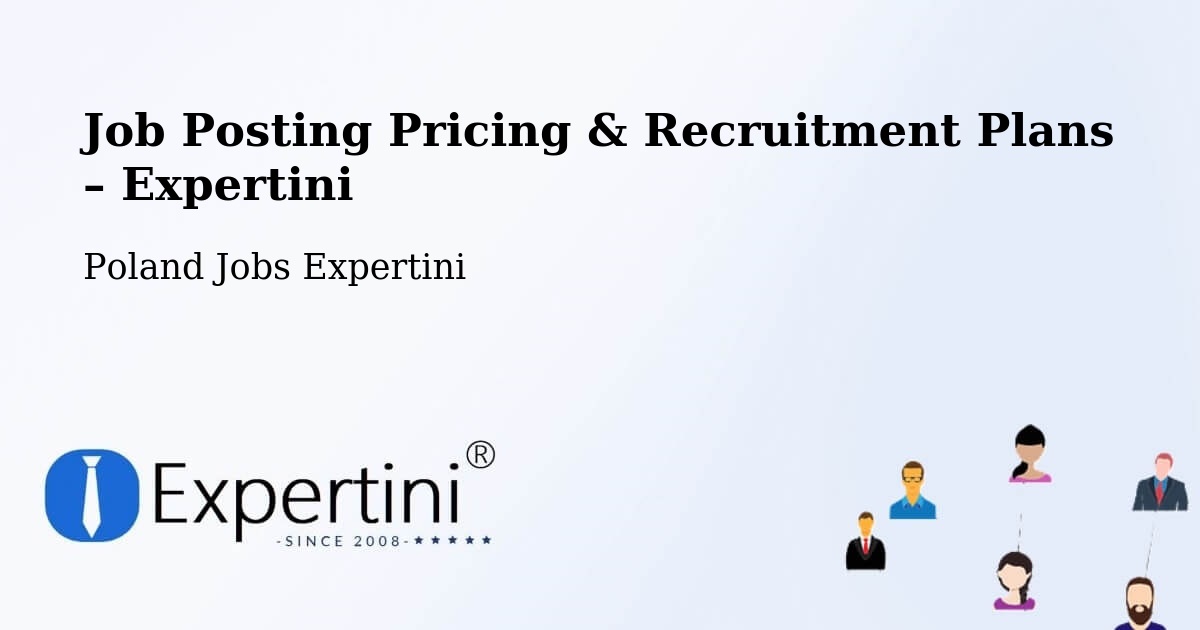 Job Posting Pricing & Recruitment Plans – Gorzyce - Gorzyce, Poland Jobs Expertini